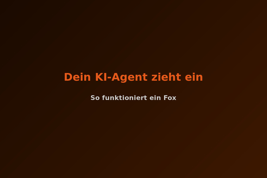 Ein Fox zieht in dein Business-Tool ein — KI-Agent einfach erklärt