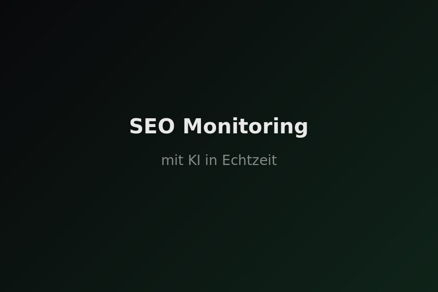 SEO-Monitoring mit KI — Google Rankings in Echtzeit per Chat überwachen