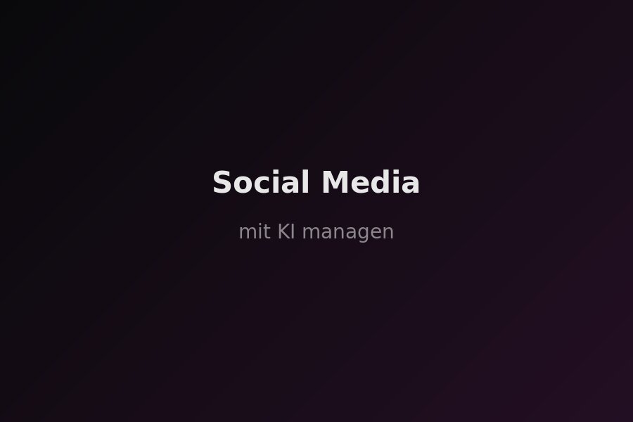 Social Media mit KI managen — Content planen, Posts erstellen und Engagement per Chat steuern